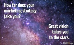 Banner: How far does your marketing strategy take you? Great vision takes you to the stars.