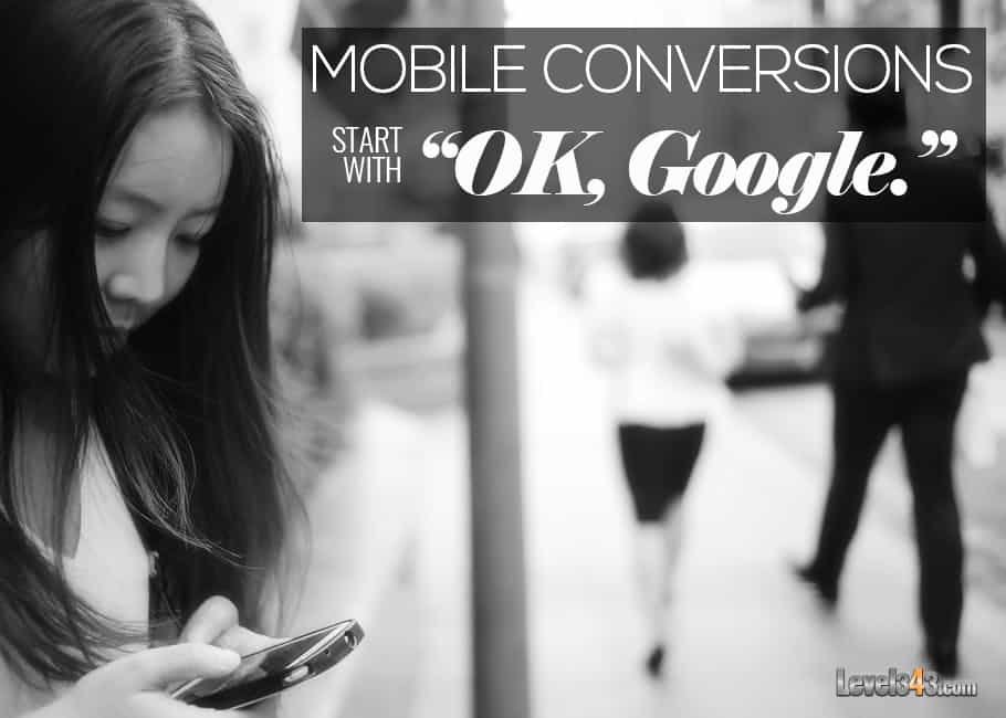 mobile marketing and conversions start with "okay, Google"